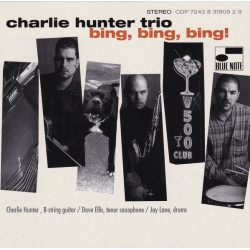 Charlie Hunter Trio - Bing, Bing, Bing !